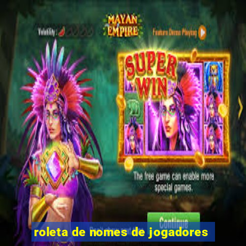 roleta de nomes de jogadores